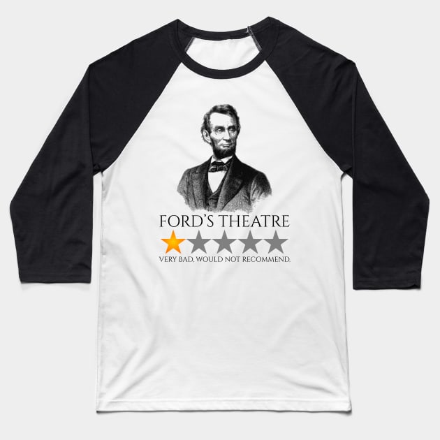 Abraham Lincoln - Ford’s Theatre - American History Baseball T-Shirt by Styr Designs